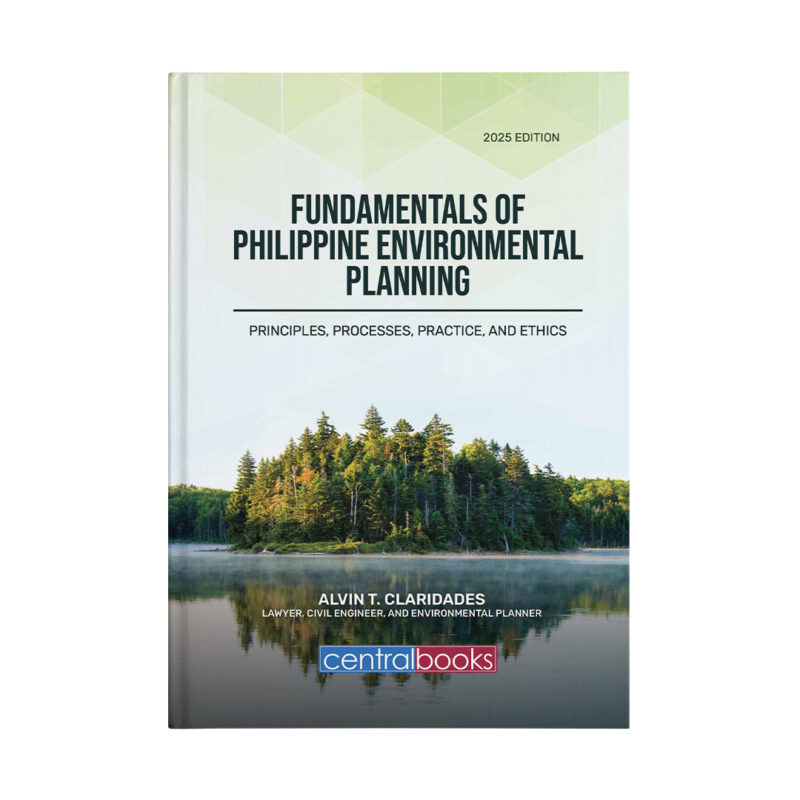 Fundamentals of Philippine Environmental Planning: Principles, Processes, Practice, and Ethics