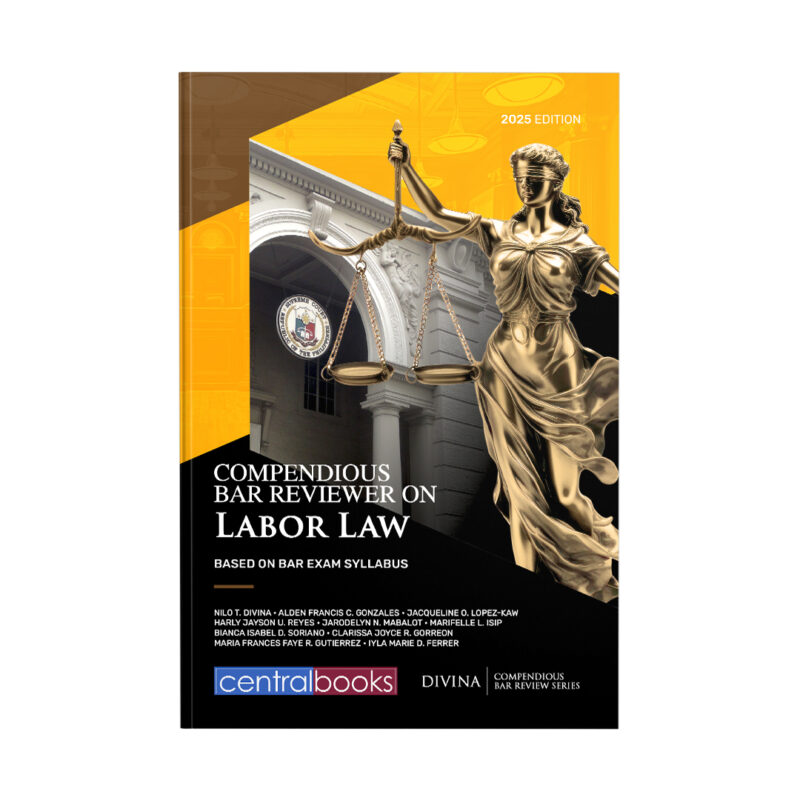 Compendious Bar Reviewer on Labor Law: Based on Bar Exam Syllabus (2025)