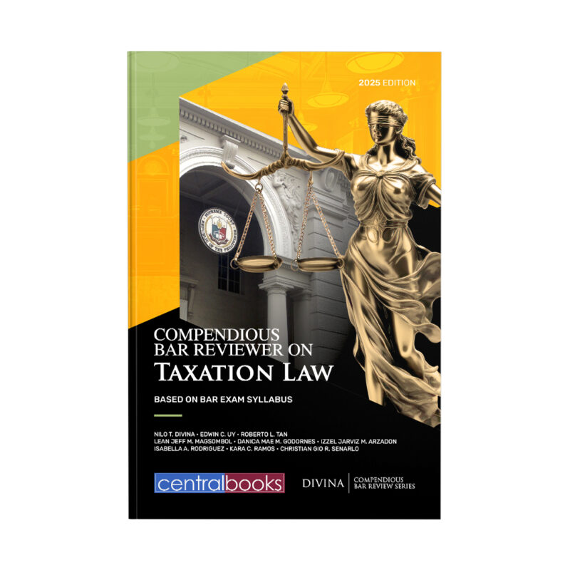 Compendious Bar Reviewer on Taxation Law: Based on Bar Exam Syllabus (2025)