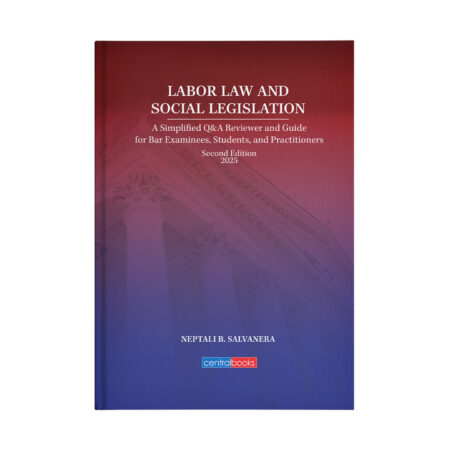Labor Law and Social Legislation: A Simplified Q&A Reviewer and Guide for Bar Examinees, Students, and Practitioners