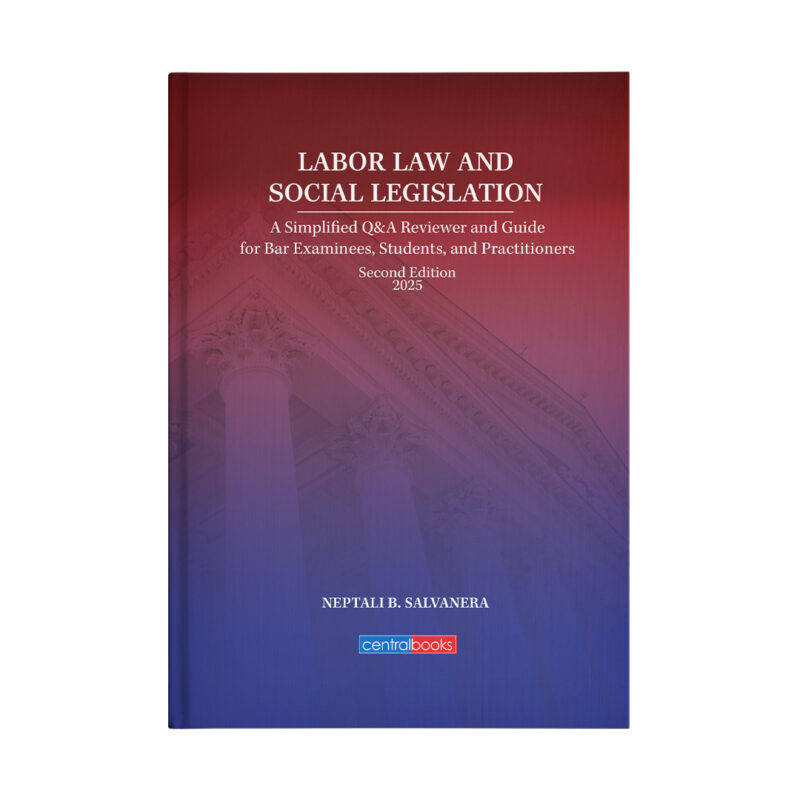 Labor Law and Social Legislation: A Simplified Q&A Reviewer and Guide for Bar Examinees, Students, and Practitioners