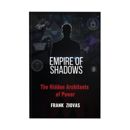 Empire of Shadows: The Hidden Architects of Power