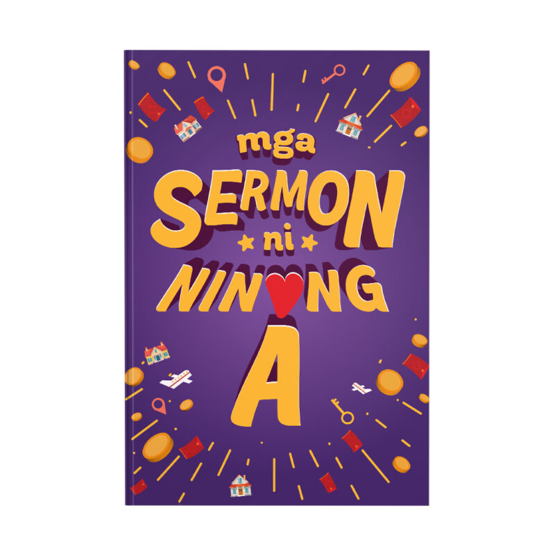 Mga Sermon ni Ninong A: A Collection of Lessons, Reflections, and Journaling Prompts to Help in Your Investing Journey