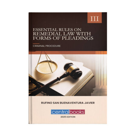 Essential Rules on Remedial Law with Forms of Pleadings (Volume III)