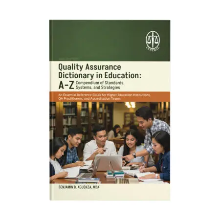Quality Assurance Dictionary in Education: A-Z Compendium of Standards, Systems, and Strategies