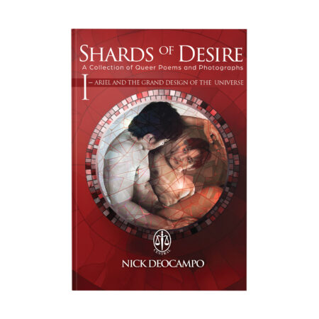 Shards of Desire (A Collection of Queer Poems and Photography) Volume I