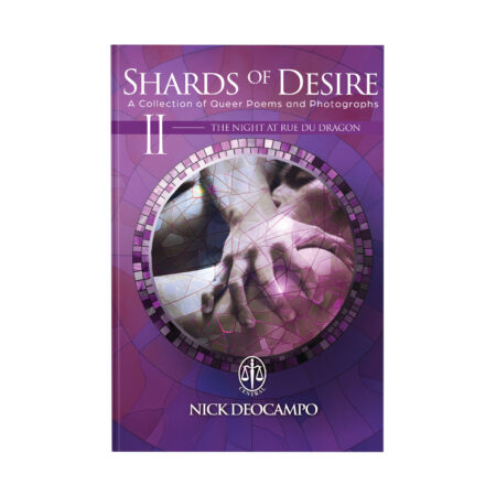 Shards of Desire (A Collection of Queer Poems and Photography) Volume II