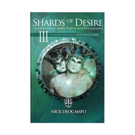 Shards of Desire (A Collection of Queer Poems and Photography) Volume III