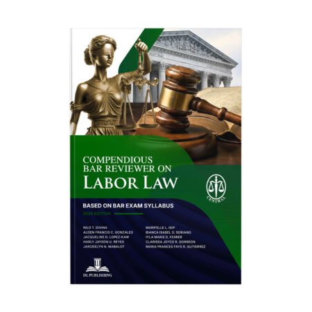 Compendious Bar Reviewer on Labor Law: Based on Bar Exam Syllabus