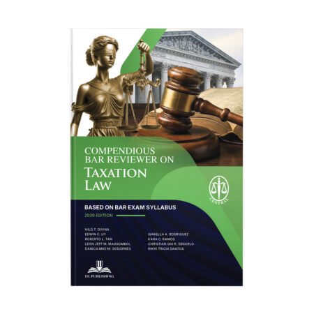 Compendious Bar Reviewer on Taxation Law: Based on Bar Exam Syllabus
