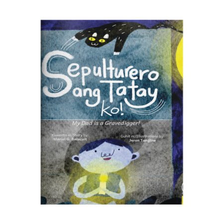 Sepulturero ang Tatay ko! (My Dad is a Gravedigger!)