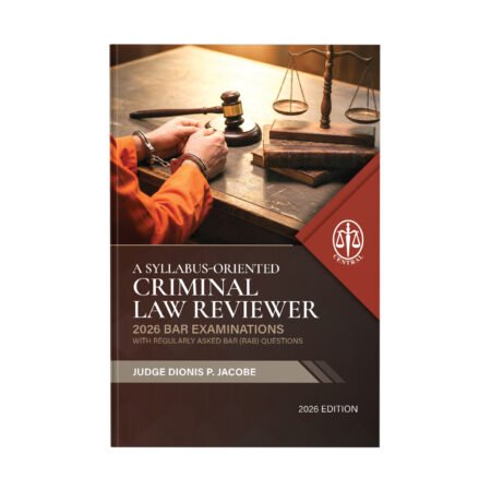 A Syllabus-Oriented Criminal Law Reviewer (2026 Bar Examinations)