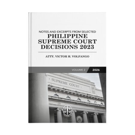 Notes and Excerpts From Selected: Philippine Supreme Court Decisions (2023) Vol. 2
