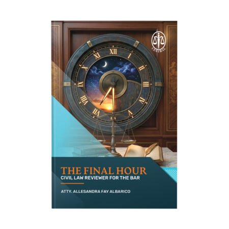 The Final Hour: Civil Law Reviewer for the Bar