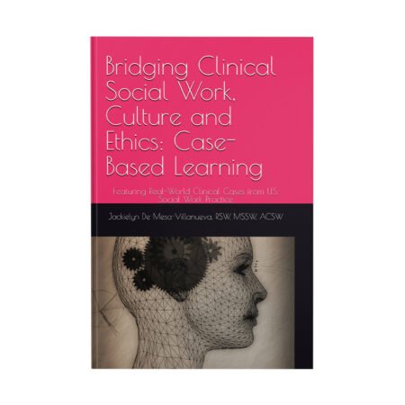 Bridging Clinical Social Work, Culture and Ethics: Case- Based Learning