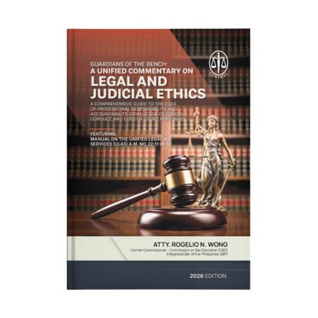 Guardians of the Bench: A Unified Commentary on Legal and Judicial Ethics