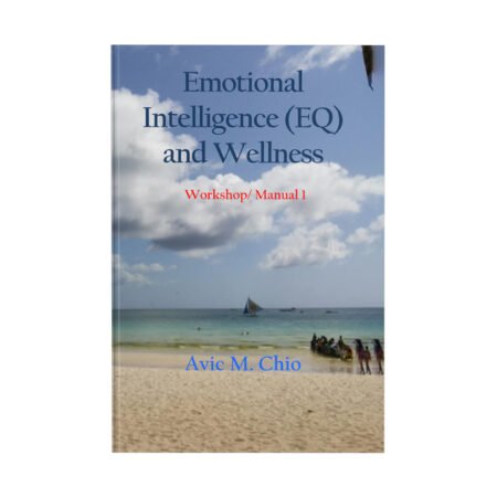 Emotional Intelligence (EQ) and Wellness Workshop/ Manual 1