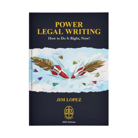 Power Legal Writing: How to Do It Right, Now!