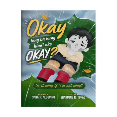 Okay lang ba kung hindi ako okay? (Is it okay if I’m not okay?)