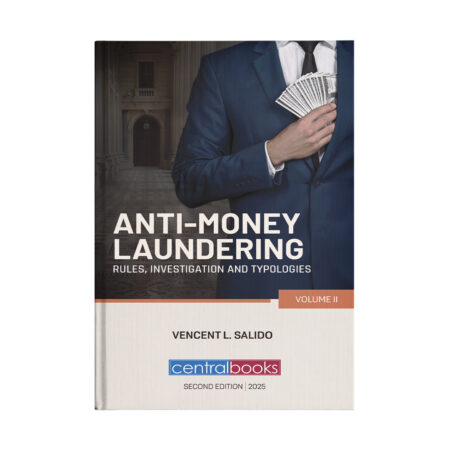 Anti-Money Laundering (Rules, Investigation, and Typologies) Volume II