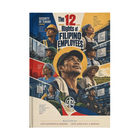 The 12 Rights of Filipino Employees: A Practical Guide to Philippine Labor Law (The First Right of Employees: Humane Conditions of Work)