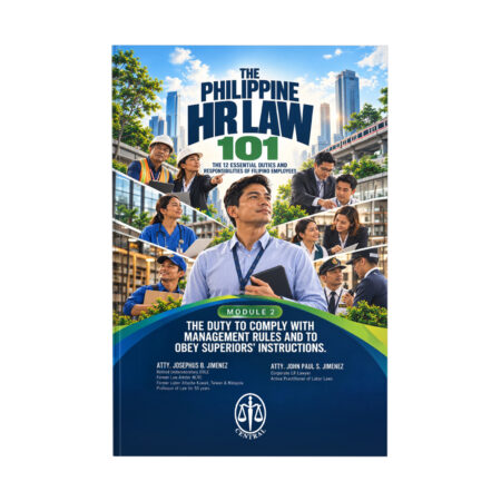 The Philippine HR Law 101 – Module Two: The Second Duty of Employees: The Duty to Comply With Management Rules and to Obey Superiors’ Instructions