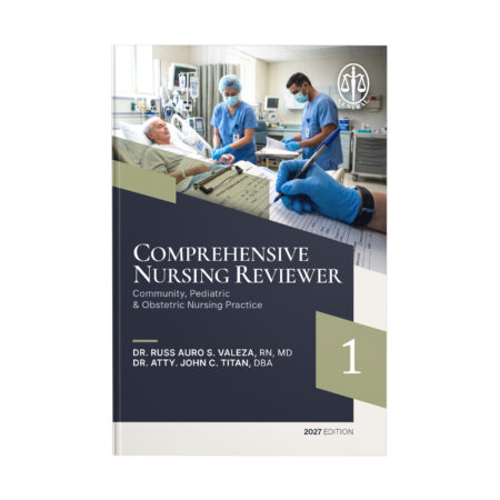 Comprehensive Nursing Reviewer Volume 1: Community, Pediatric & Obstetric Nursing Practice